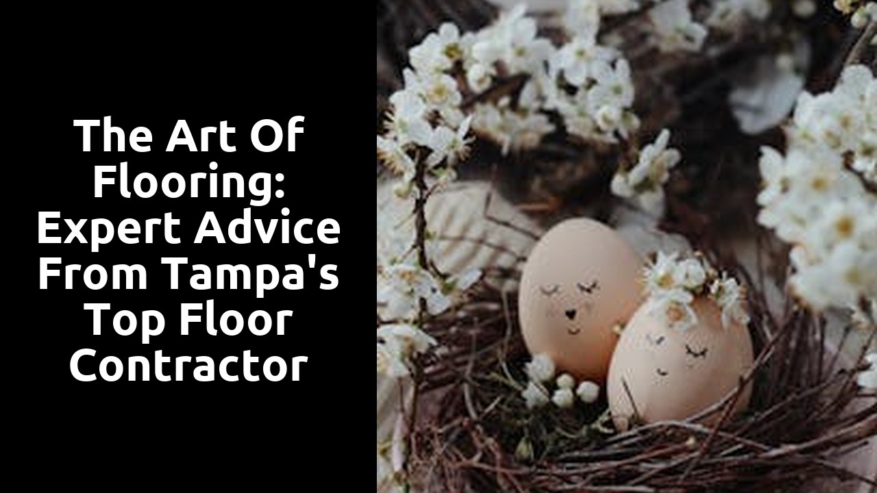 The Art of Flooring: Expert Advice From Tampa's Top Floor Contractor